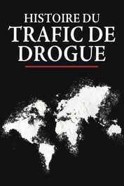 FR - Histoire du trafic de drogue