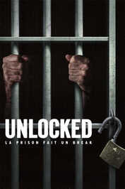FR - Unlocked : La prison fait un break