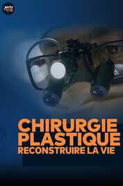 QFR - Chirurgie plastique : reconstruire la vie (CA)