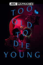 4K-DE - Too Old to Die Young (2019) (US)